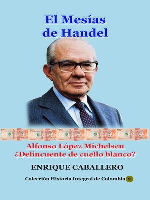 cover image of El Mesías de Handel Alfonso López Michelsen ¿Delincuente de cuello blanco?